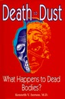 Death to Dust: What Happens to Dead Bodies? by Kenneth Iserson