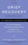The Grief Recovery Handbook by John W. James, Russell Friedman